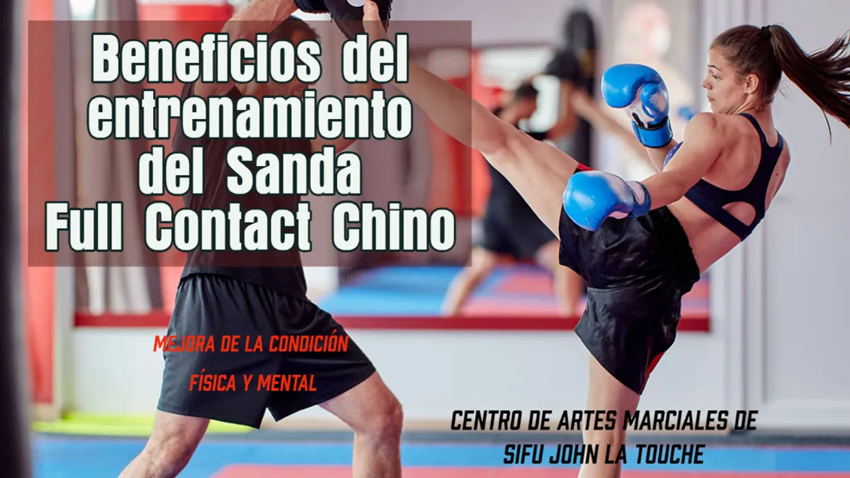 Beneficios del entrenamiento del Sanda Full Contact Chino: Mejora de la condición física y mental