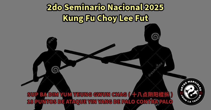 2do Seminario Nacional 2025 de Kung Fu Choy Lee Fut Abierto 